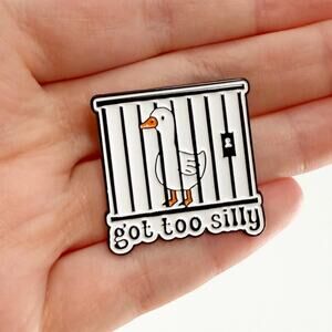 Got Too Silly Goose Enamel Pin, Funny Goose in Jail Pin, Meme Humor Pin
